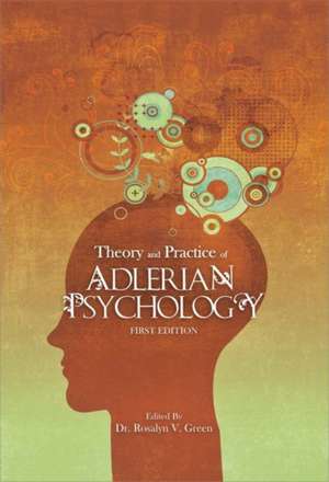 Theory and Practice of Adlerian Psychology de Rosalyn V. Green