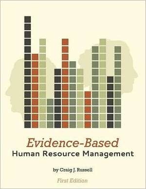 Evidence-Based Human Resource Management (First Edition) de Craig J. Russell