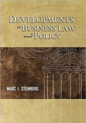 Developments in Business Law and Policy de Marc I. Steinberg