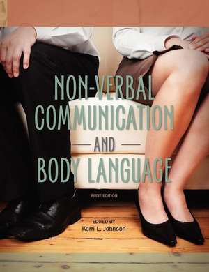 Non-Verbal Communication and Body Language de Kerri Johnson