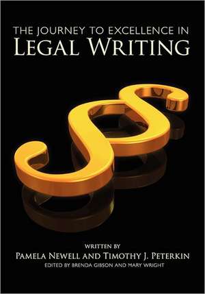 The Journey to Excellence in Legal Writing de Pamela Newell