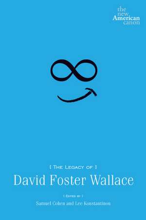 The Legacy of David Foster Wallace de Samuel Cohen