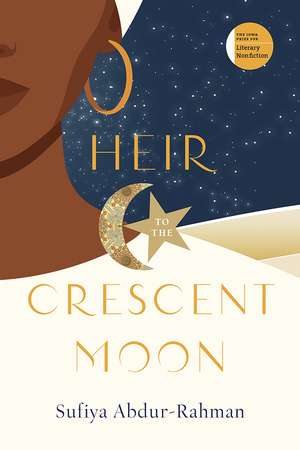 Heir to the Crescent Moon de Sufiya Abdur-Rahman