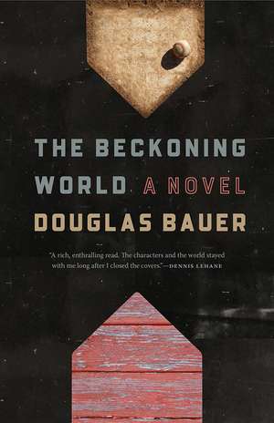 The Beckoning World: A Novel de Douglas Bauer