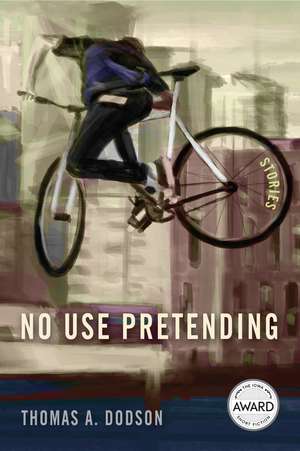 No Use Pretending de Thomas A. Dodson