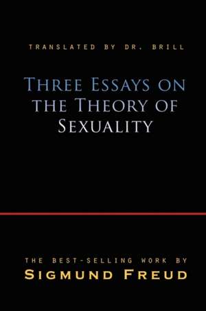 Three Essays on the Theory of Sexuality de Sigmund Freud