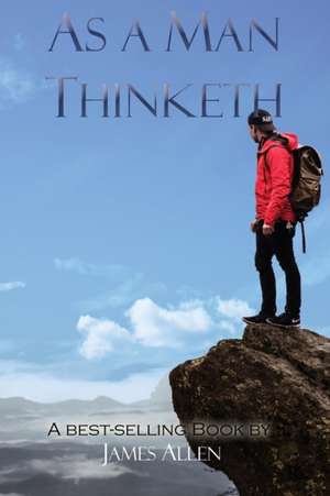 As a Man Thinketh de James Allen