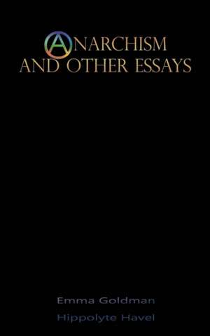 Anarchism and Other Essays de Emma Goldman