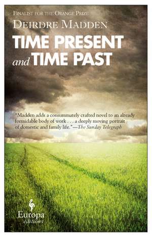 Time Present and Time Past de Deirdre Madden