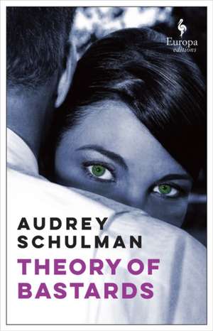 Theory Of Bastards de Audrey Schulman