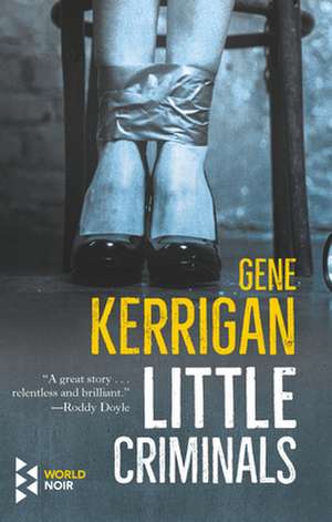 Little Criminals de Gene Kerrigan