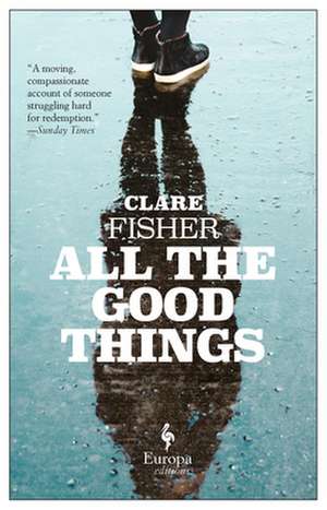 All the Good Things de Clare Fisher