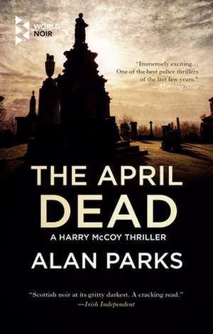 The April Dead de Alan Parks