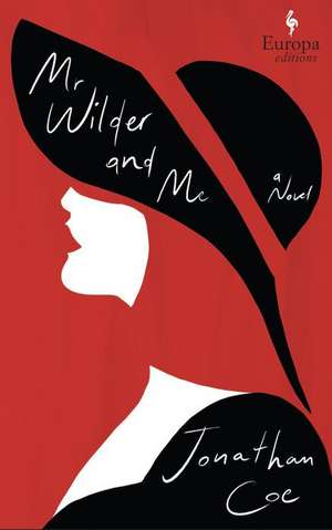 Mr. Wilder and Me de Jonathan Coe