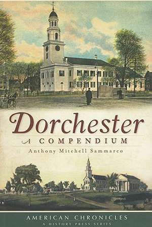 Dorchester: A Compendium de Anthony Mitchell Sammarco