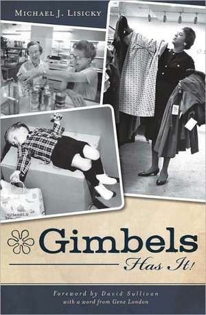 Gimbels Has It! de Michael J. Lisicky