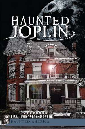 Haunted Joplin de Lisa Livingston-Martin