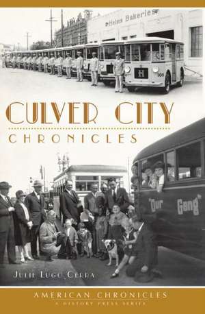 Culver City Chronicles de Julie Lugo Cerra