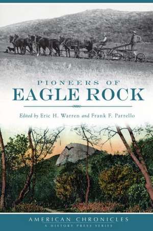 Pioneers of Eagle Rock de Eric H. Warren