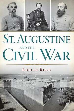 St. Augustine and the Civil War de Robert Redd