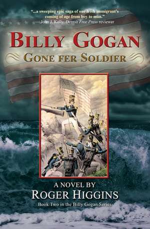 Billy Gogan Goes Fer Soldier de Roger Higgins