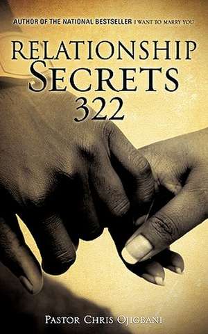 Relationship Secrets 322 de Pastor Chris Ojigbani