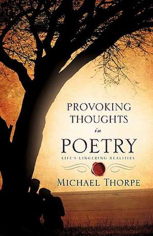 Provoking Thoughts in Poetry de Michael Thorpe