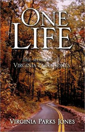 One Life de Virginia Parks Jones