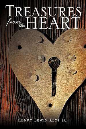 Treasures from the Heart de Henry Lewis Keys Jr