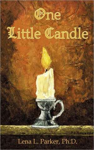 One Little Candle de Ph. D. Lena L. Parker