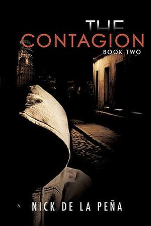 The Contagion de Nick De La Pena