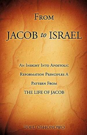 From JACOB To ISRAEL de Tolu Oshonowo