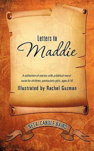 Letters to Maddie de Neta-Carole Baird