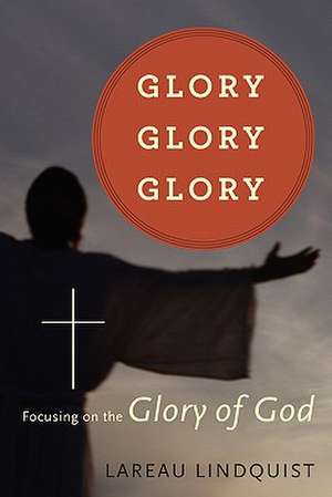 Glory, Glory, Glory de Lareau Lindquist