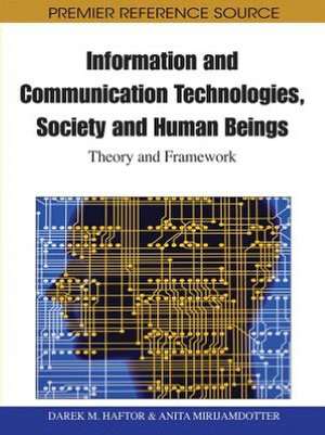 Information and Communication Technologies, Society and Human Beings de Darek M. Haftor