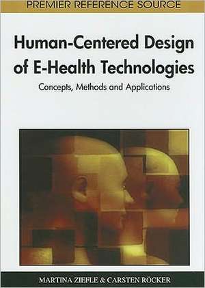 Human-Centered Design of E-Health Technologies de Carsten Rocker