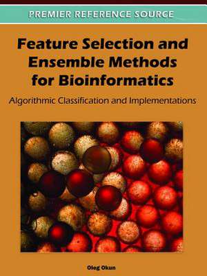 Feature Selection and Ensemble Methods for Bioinformatics de Oleg Okun