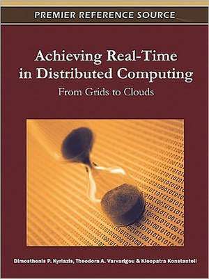 Achieving Real-Time in Distributed Computing de Kleopatra Konstanteli