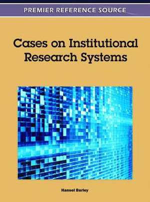 Cases on Institutional Research Systems de Hansel Burley