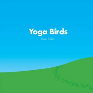 Yoga Birds de Maddy Wagler