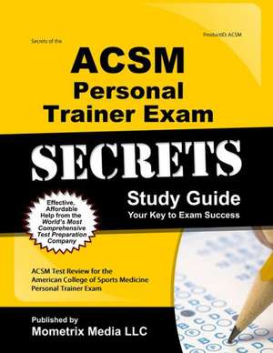 ACSM Personal Trainer Exam Secrets Study Guide: ACSM Test Review for the American College of Sports Medicine Personal Trainer Exam de Mometrix Media LLC