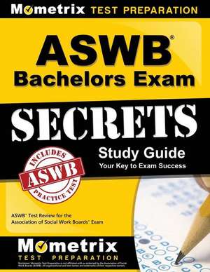 ASWB Bachelors Exam Secrets Study Guide de Mometrix Social Worker Certification Test Team