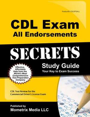 CDL Exam Secrets, Practice Test & All Endorsements Secrets, Study Guide: CDL Test Review for the Commercial Driver's License Exam de Mometrix Media