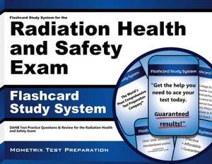 Flashcard Study System for the Radiation Health and Safety Exam: Danb Test Practice Questions and Review for the Radiation Health and Safety Exam de Danb Exam Secrets Test Prep Team