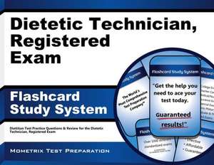 Dietetic Technician, Registered Exam Flashcard Study System: Dietitian Test Practice Questions and Review for the Dietetic Technician, Registered Exam de Dietitian Exam Secrets Test Prep Team