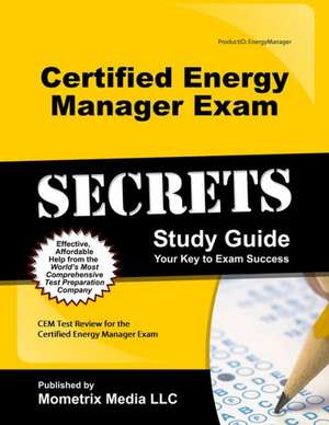 Certified Energy Manager Exam Secrets, Study Guide: CEM Test Review for the Certified Energy Manager Exam de Mometrix Media