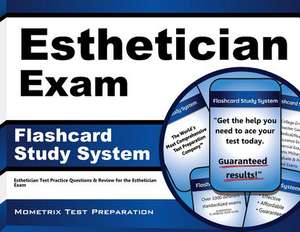 Esthetician Exam Flashcard Study System: Esthetician Test Practice Questions and Review for the Esthetician Exam de Esthetician Exam Secrets Test Prep Team