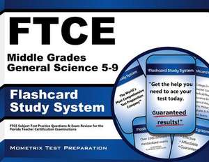 Ftce Middle Grades General Science 5-9 Flashcard Study System: Ftce Test Practice Questions and Exam Review for the Florida Teacher Certification Exam de Ftce Exam Secrets Test Prep Team