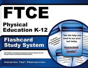 Ftce Physical Education K-12 Flashcard Study System: Ftce Test Practice Questions and Exam Review for the Florida Teacher Certification Examinations de Ftce Exam Secrets Test Prep Team