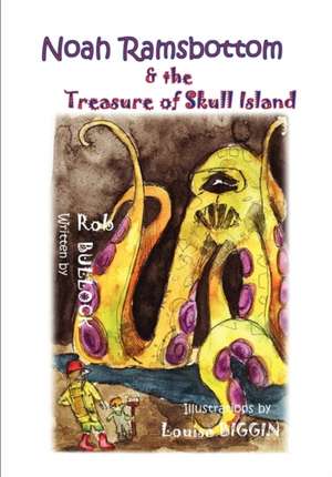 Noah Ramsbottom and the Treasure of Skull Island de Rob Bullock